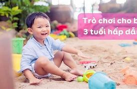 Các Trò Chơi Cho Bé 2 3 Tuổi