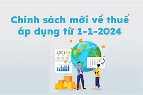 Chính Sách Thuế Mới Nhất Năm 2024